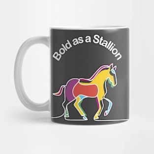 Horses -  Bold as a Stallion Mug